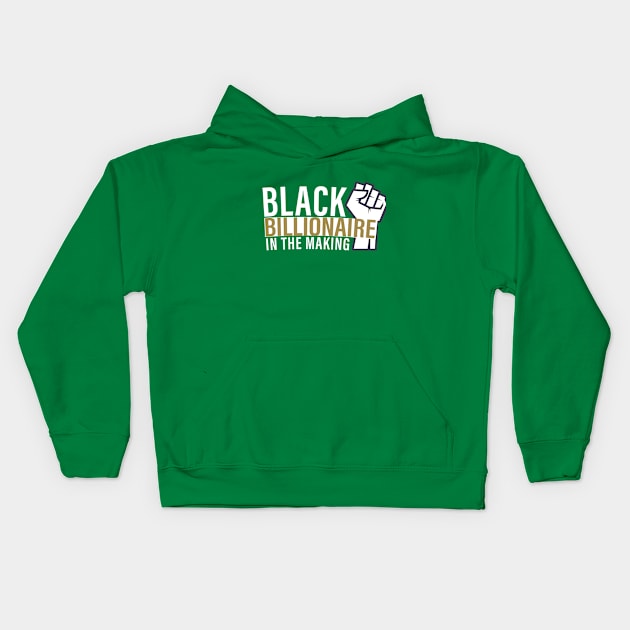 Black Billionaire In The Making Kids Hoodie by Shop design